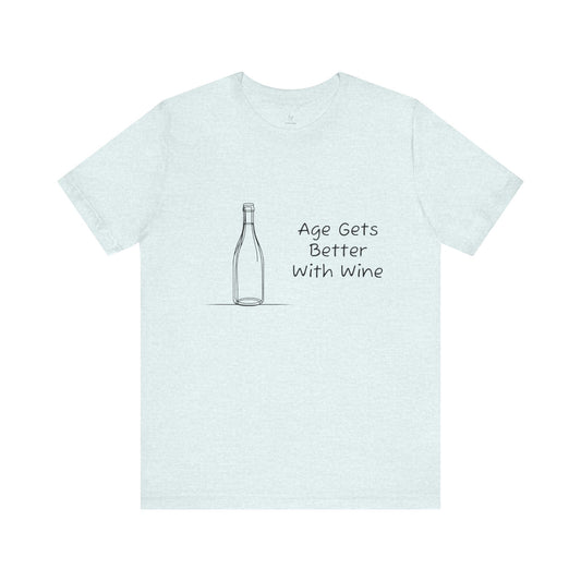 Age Gets Better With Wine Jersey Short Sleeve Tee