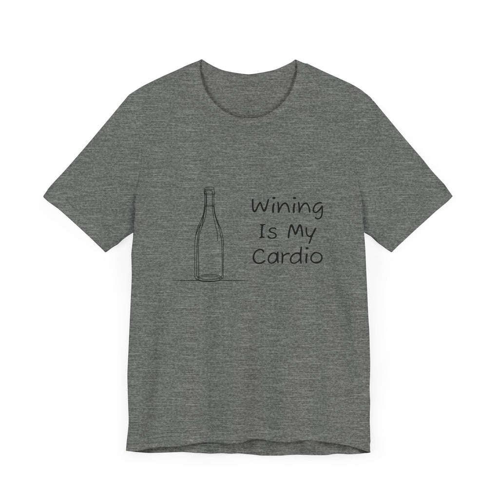 Wining Is My Cardio Jersey Short Sleeve Tee