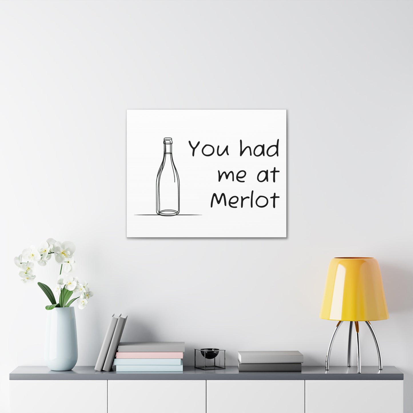 You had me at Merlot Canvas Gallery Wrap