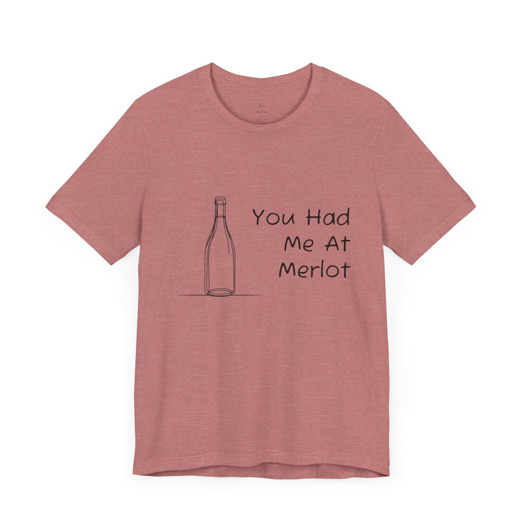 You Had Me At Merlot Jersey Short Sleeve Tee