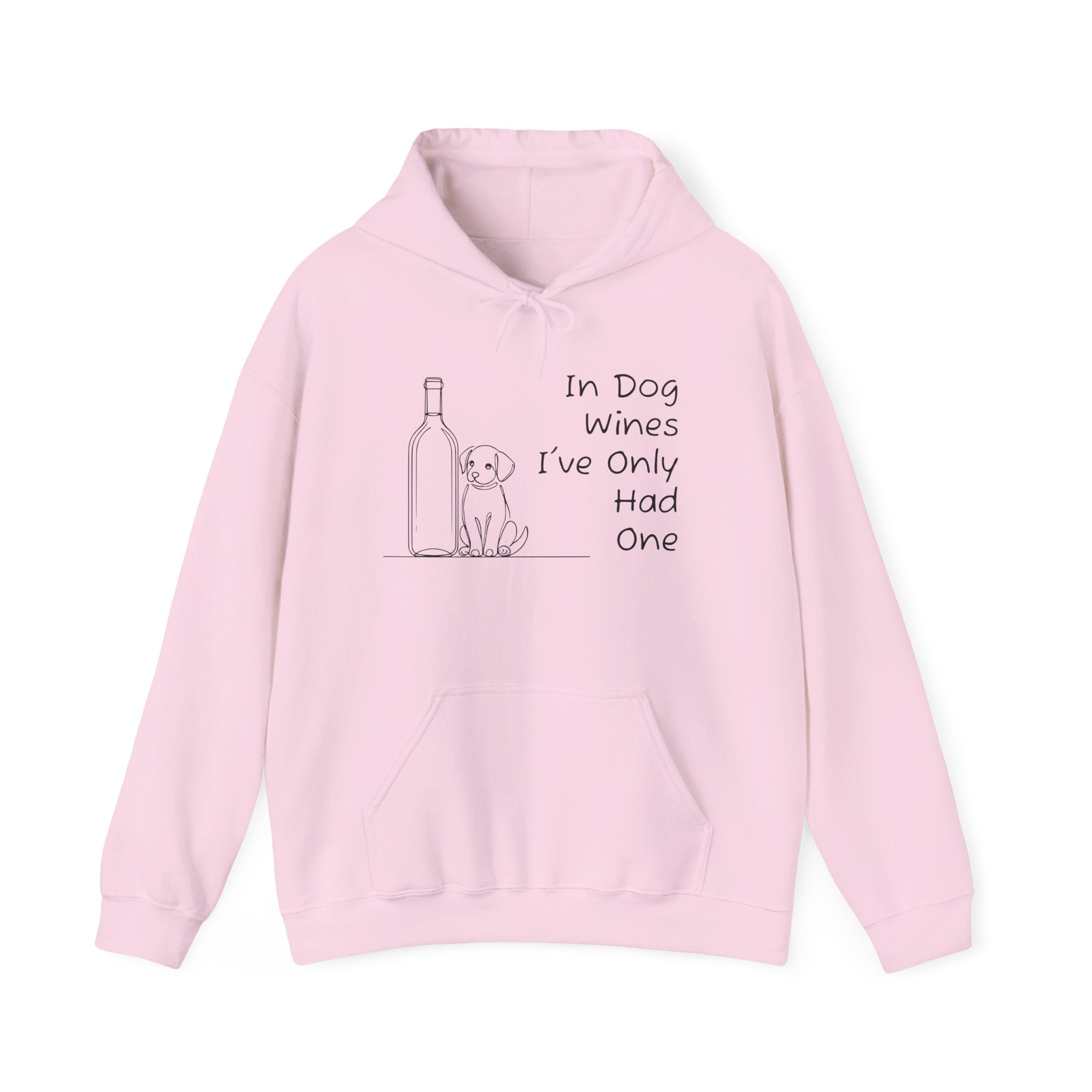 In Dog Wines I've Only Had One Hoodie