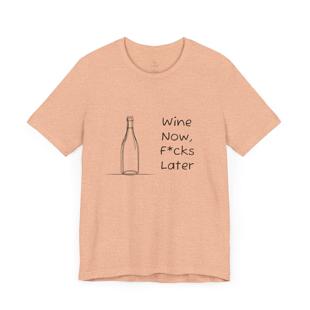 Wine Now, F*cks Later Jersey Short Sleeve Tee