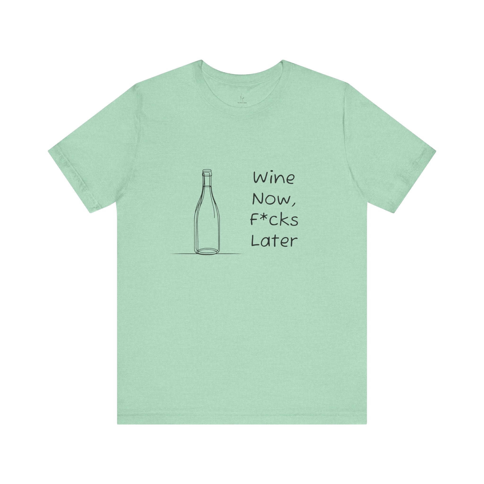 Wine Now, F*cks Later Jersey Short Sleeve Tee