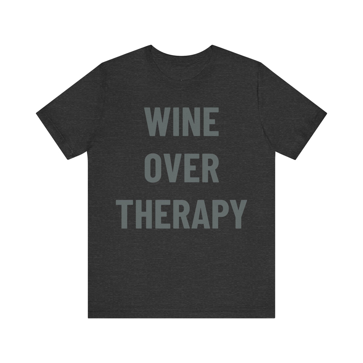 'Wine Over Therapy' - Jersey Short Sleeve Tee