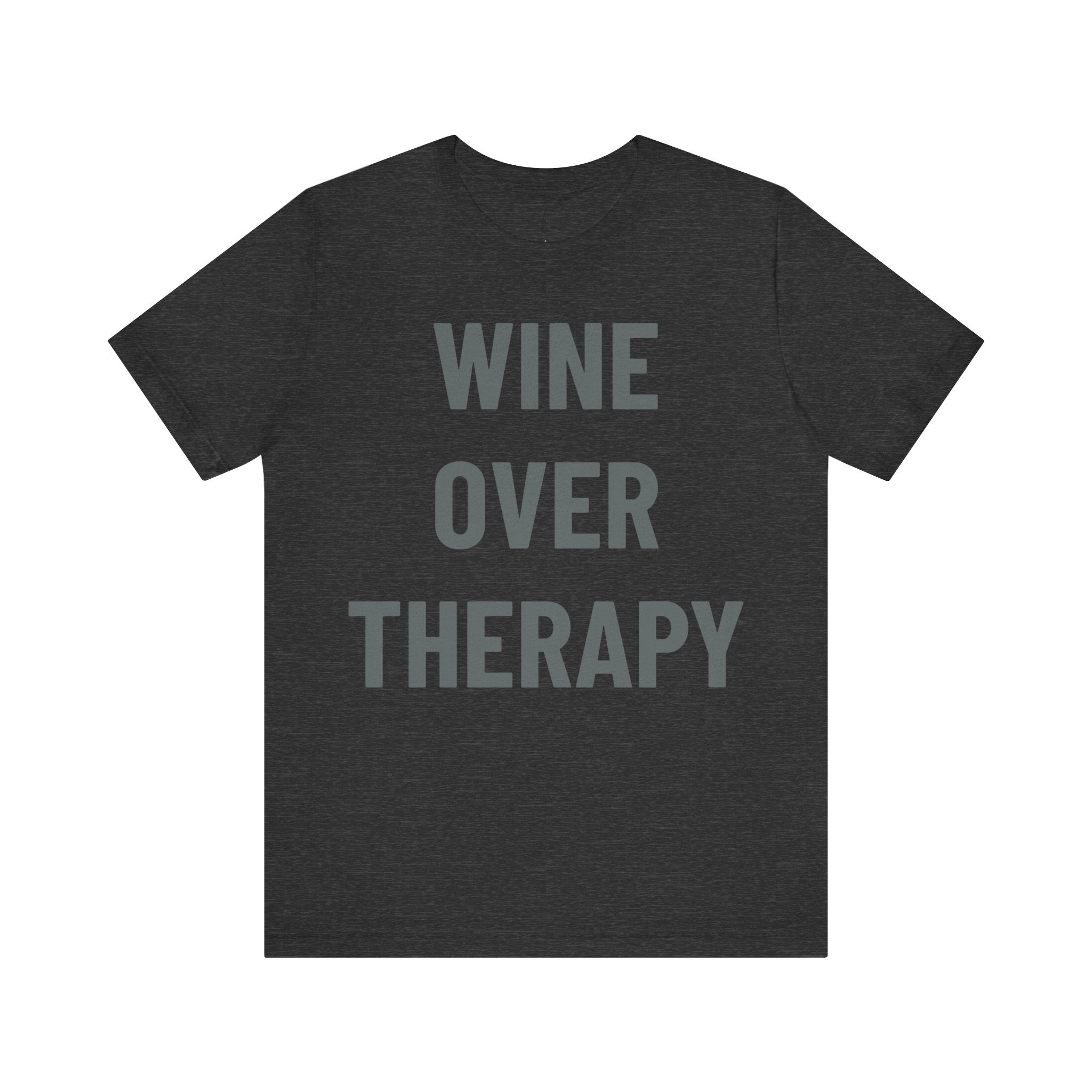 'Wine Over Therapy' - Jersey Short Sleeve Tee