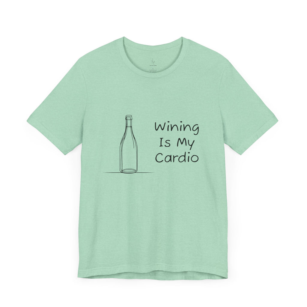 Wining Is My Cardio Jersey Short Sleeve Tee