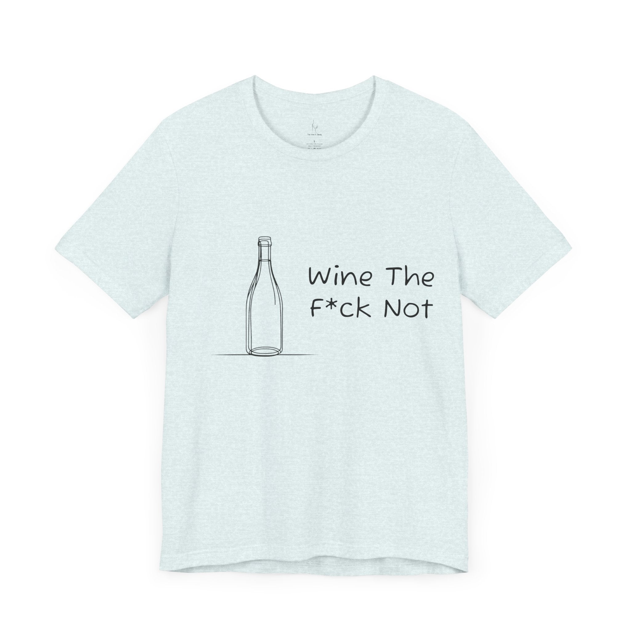 Wine The F*ck Not Jersey Short Sleeve Tee