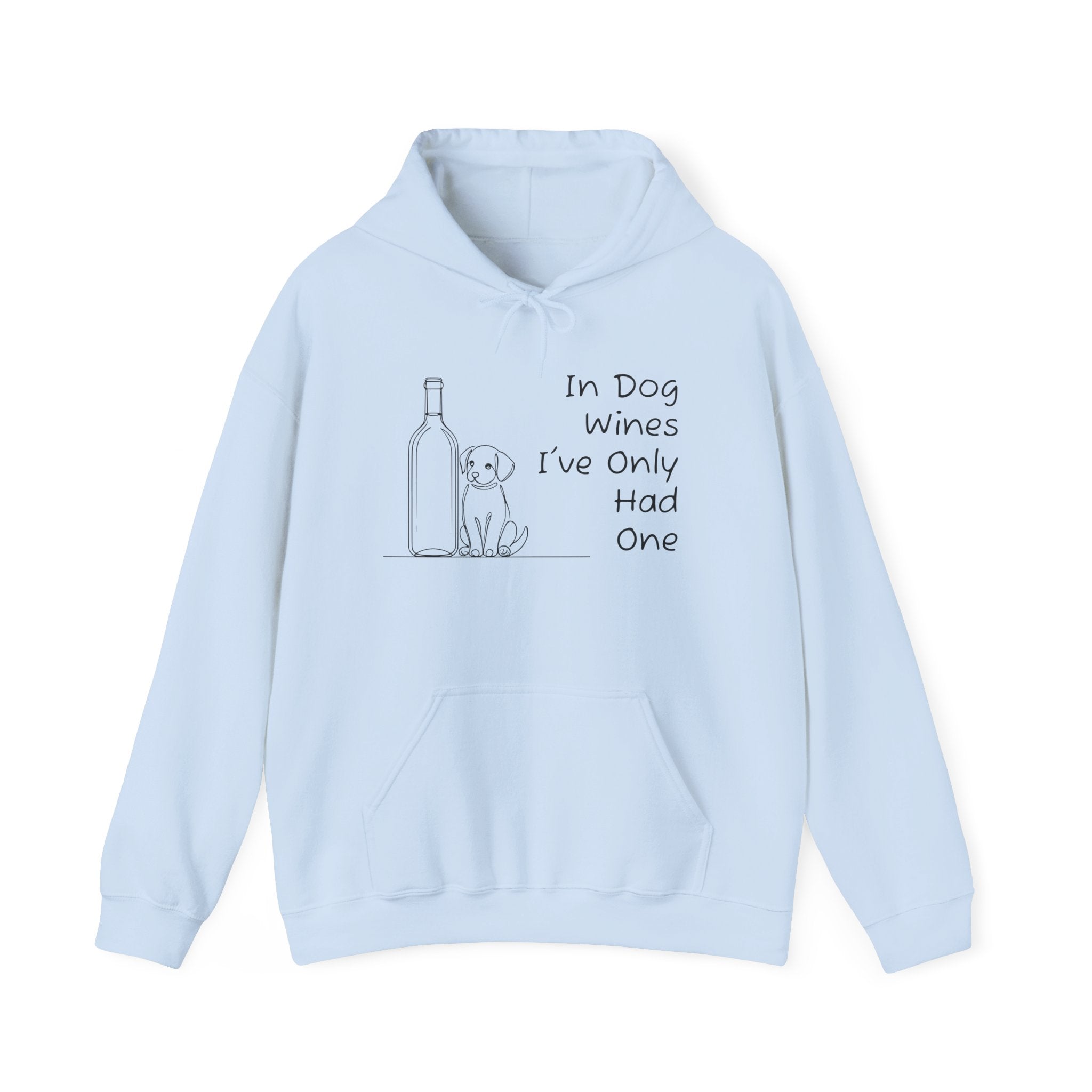 In Dog Wines I've Only Had One Hoodie