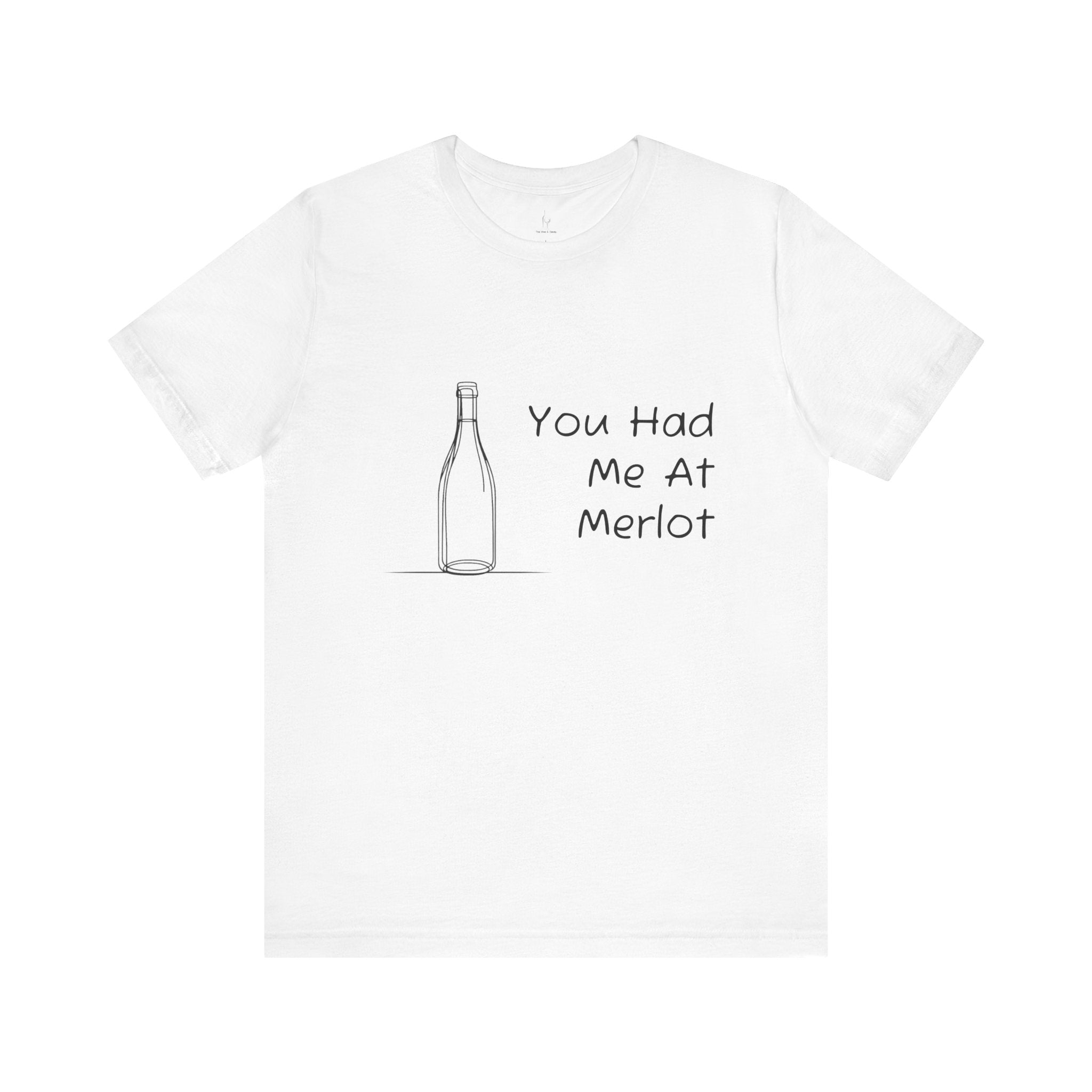 You Had Me At Merlot Jersey Short Sleeve Tee