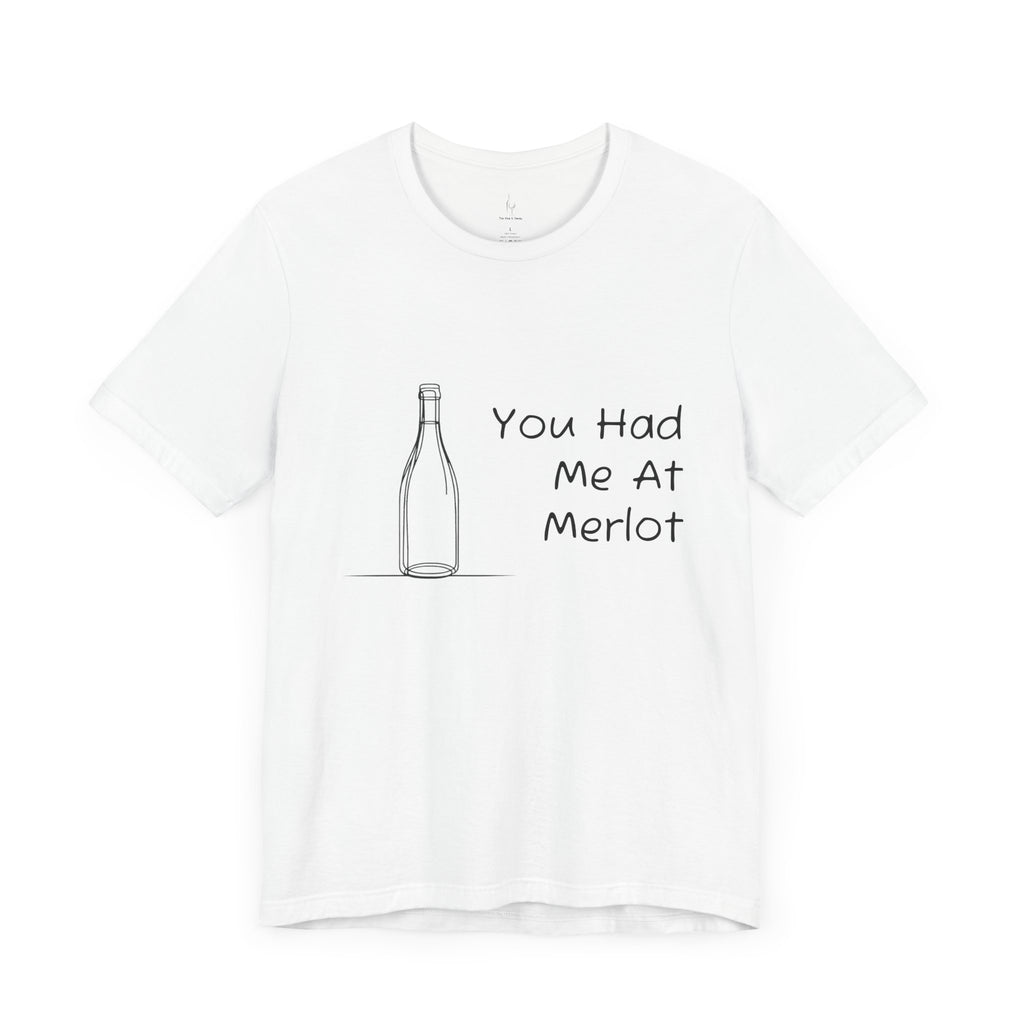 You Had Me At Merlot Jersey Short Sleeve Tee