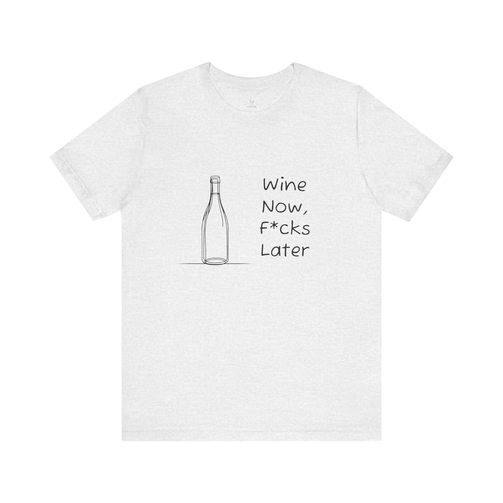 Wine Now, F*cks Later Jersey Short Sleeve Tee