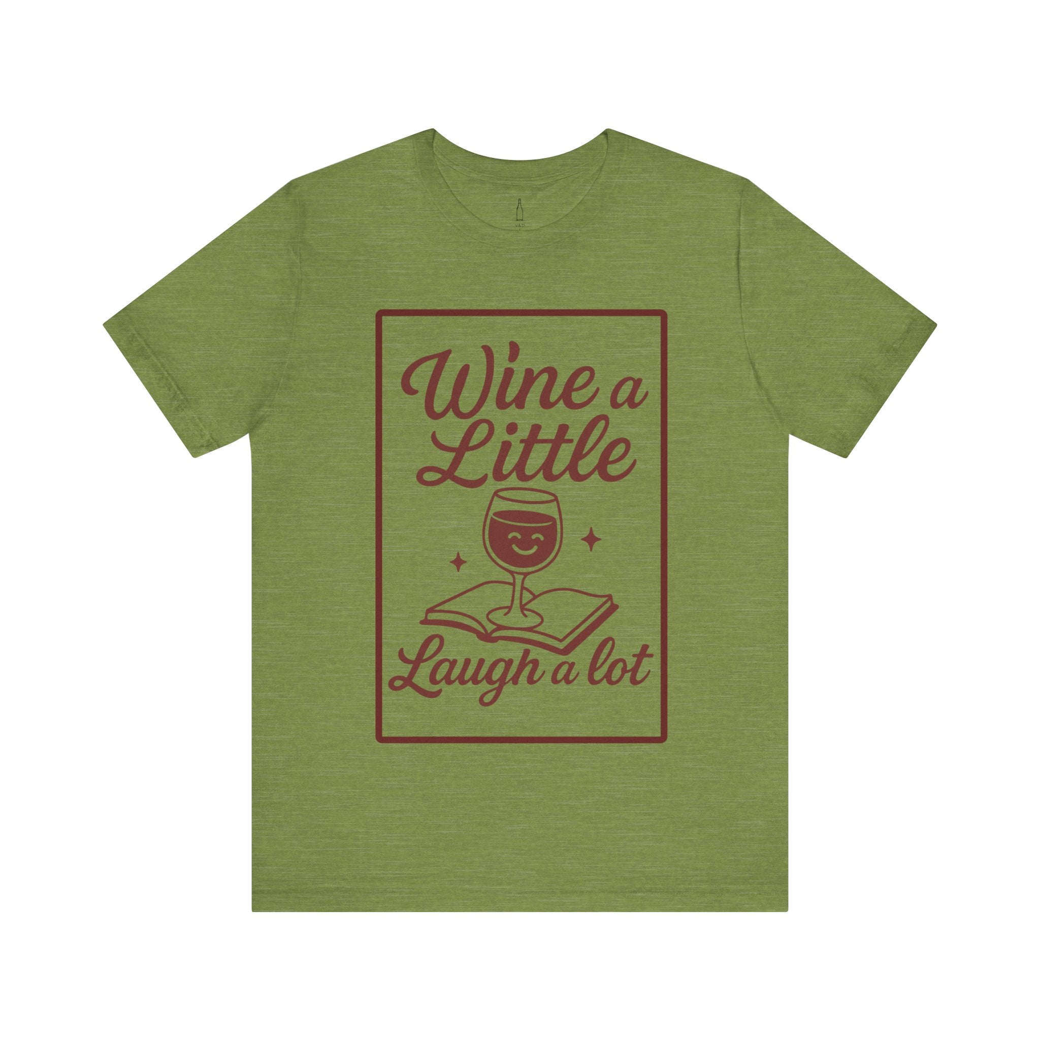 'Wine A Little, Laugh A Lot' - Jersey Short Sleeve Tee