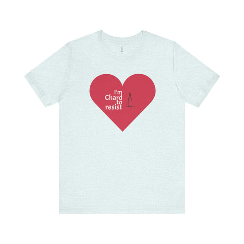 'I'm Chard to Resist' - Jersey Short Sleeve Tee