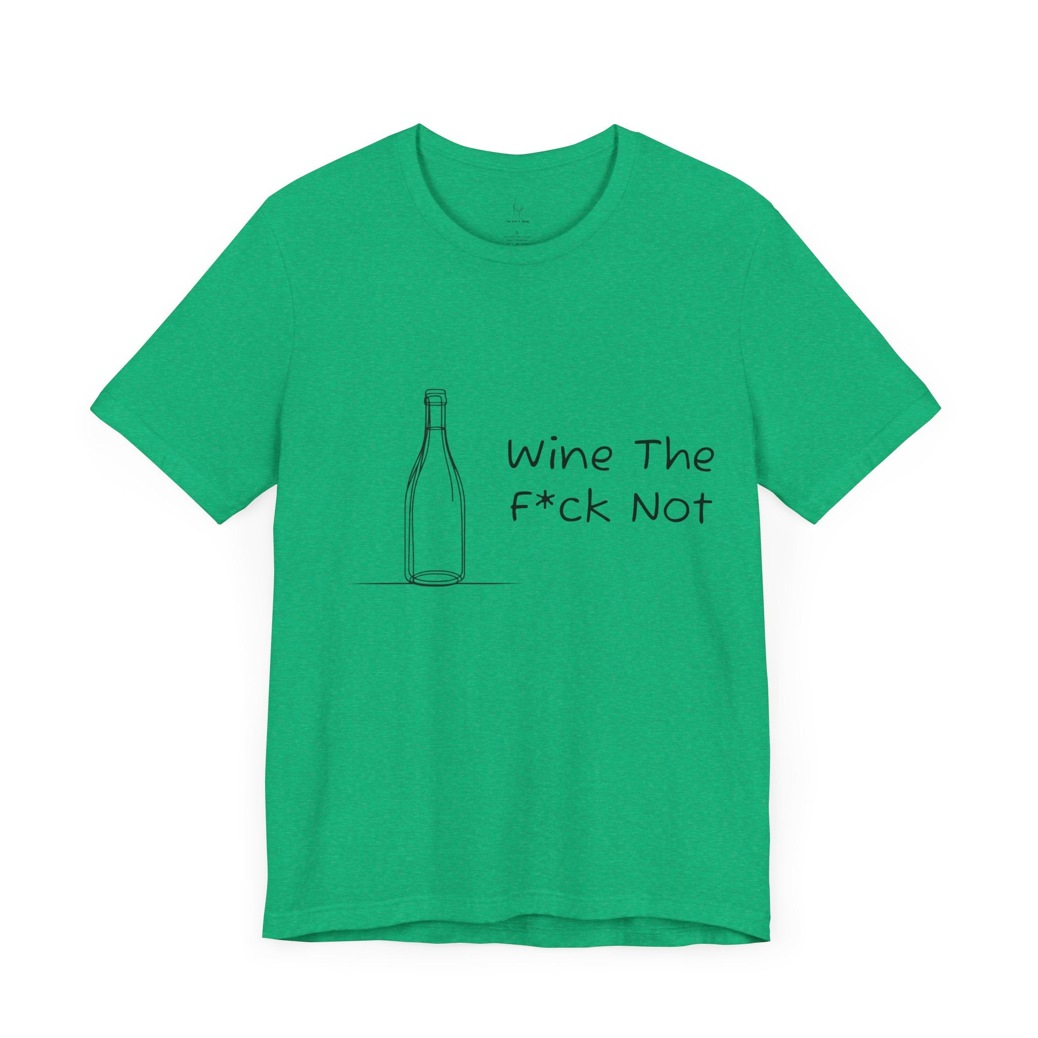 Wine The F*ck Not Jersey Short Sleeve Tee