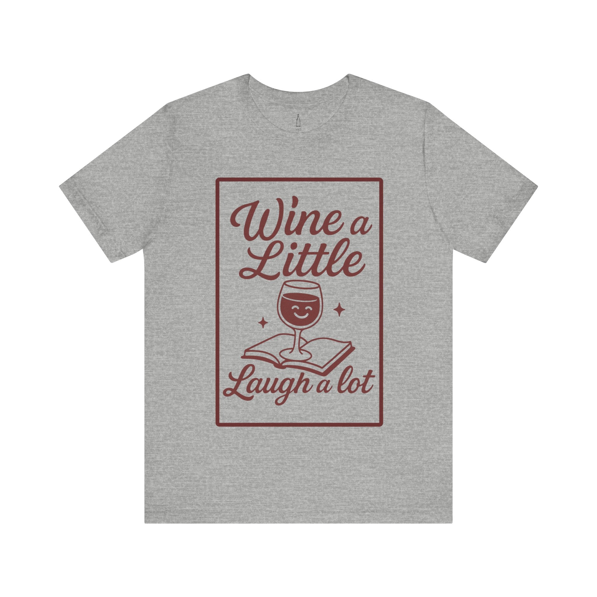 'Wine A Little, Laugh A Lot' - Jersey Short Sleeve Tee