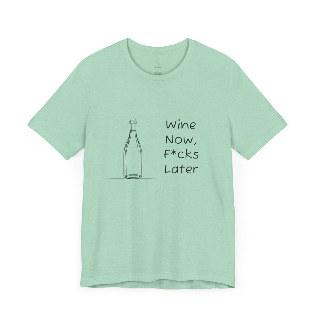 Wine Now, F*cks Later Jersey Short Sleeve Tee