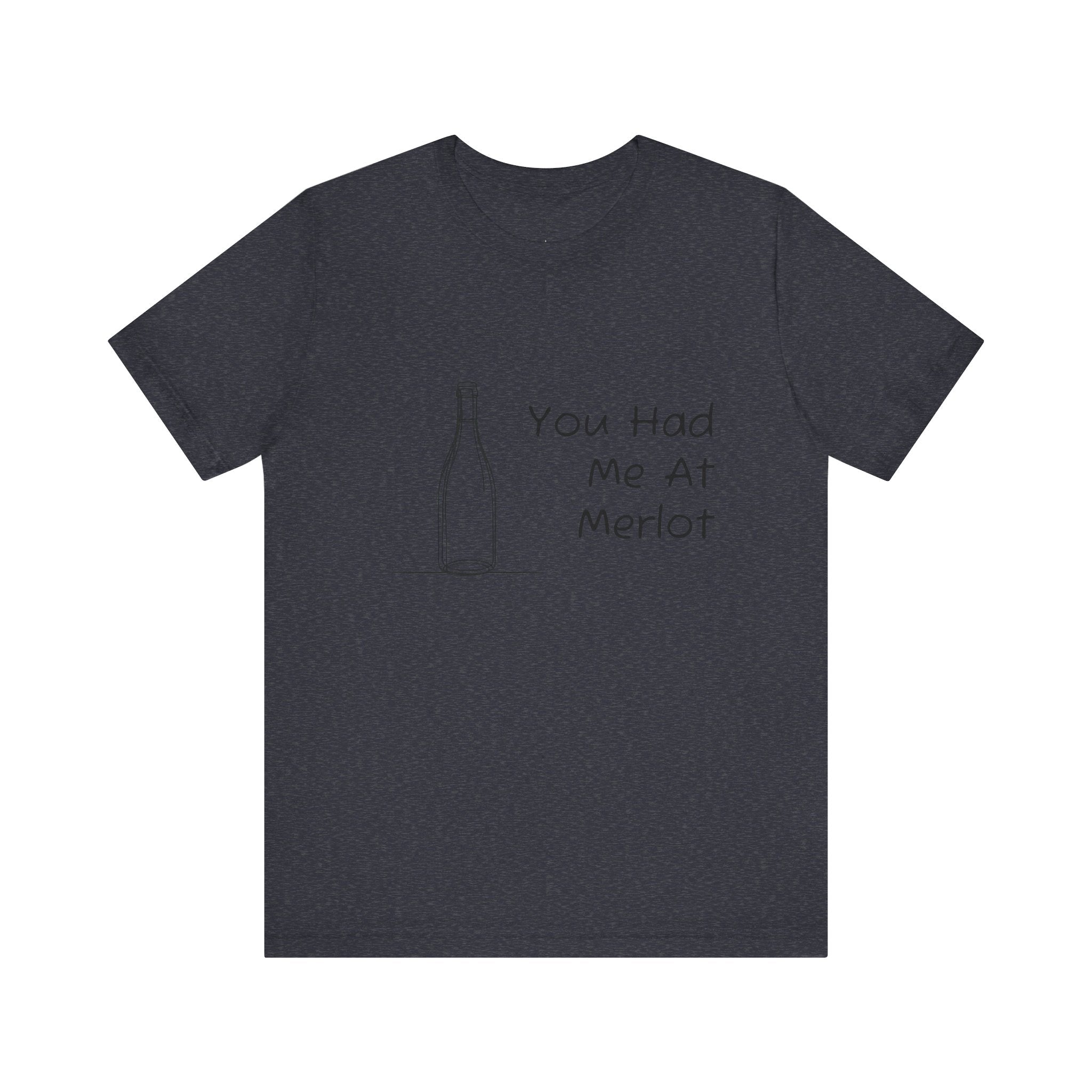 You Had Me At Merlot Jersey Short Sleeve Tee