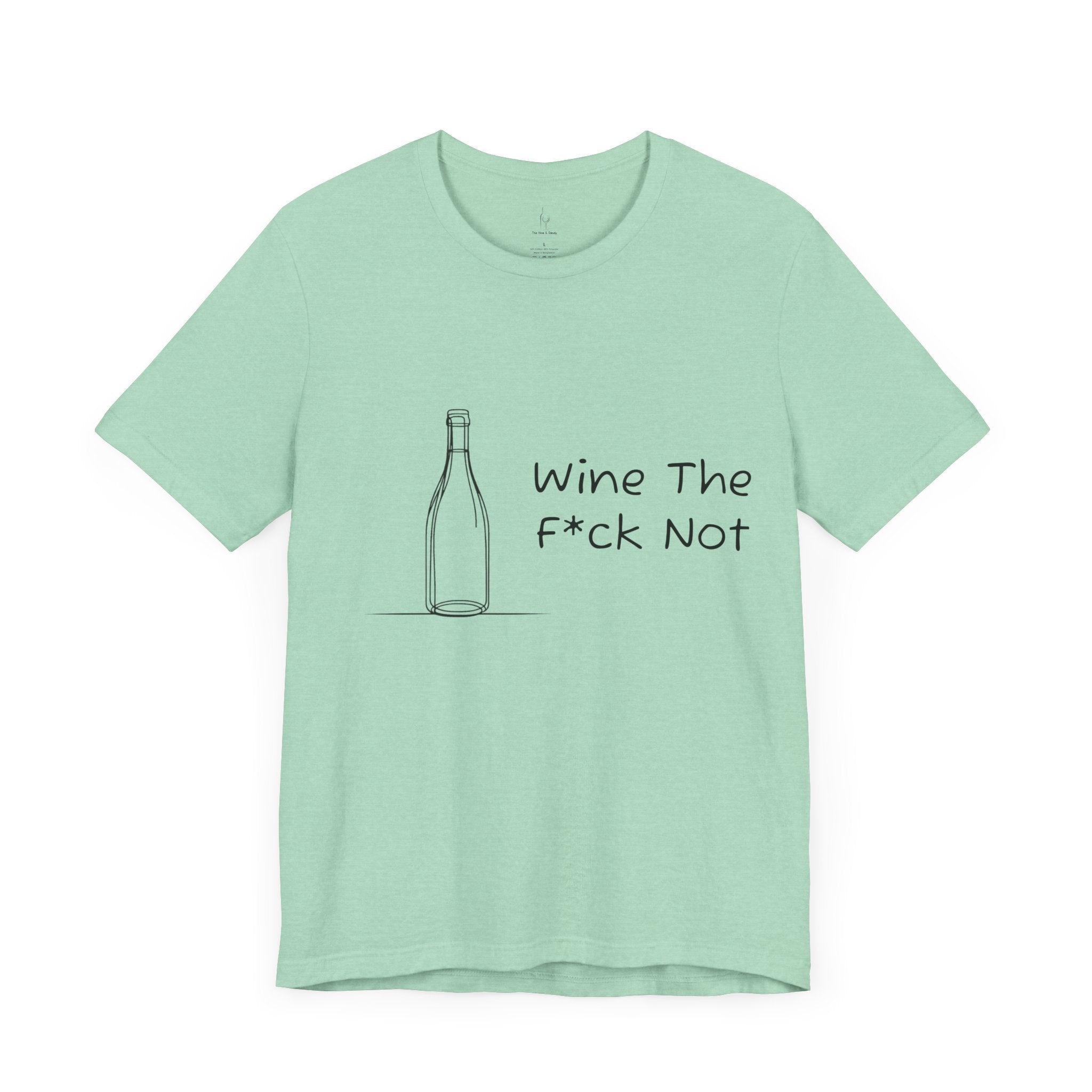 Wine The F*ck Not Jersey Short Sleeve Tee