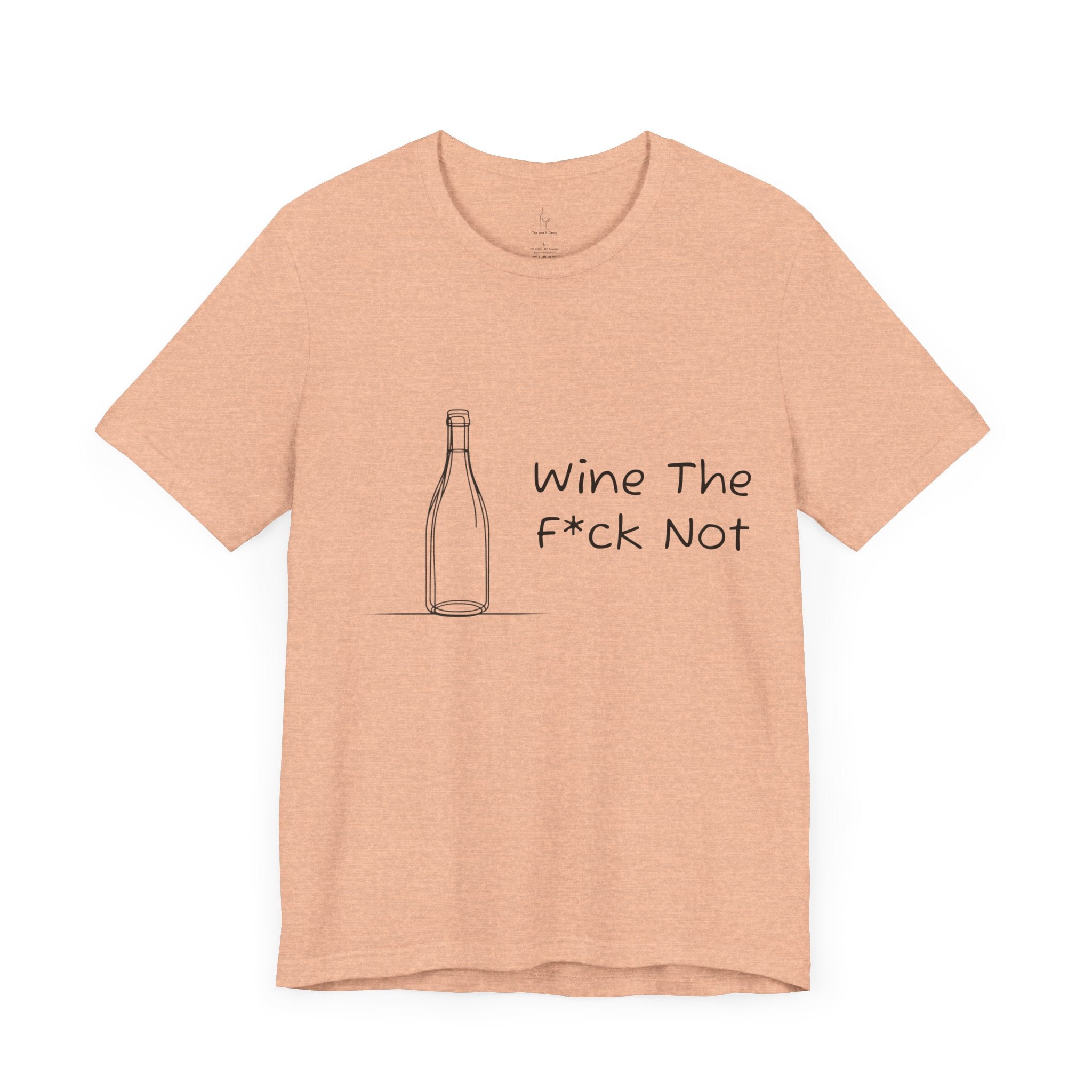 Wine The F*ck Not Jersey Short Sleeve Tee