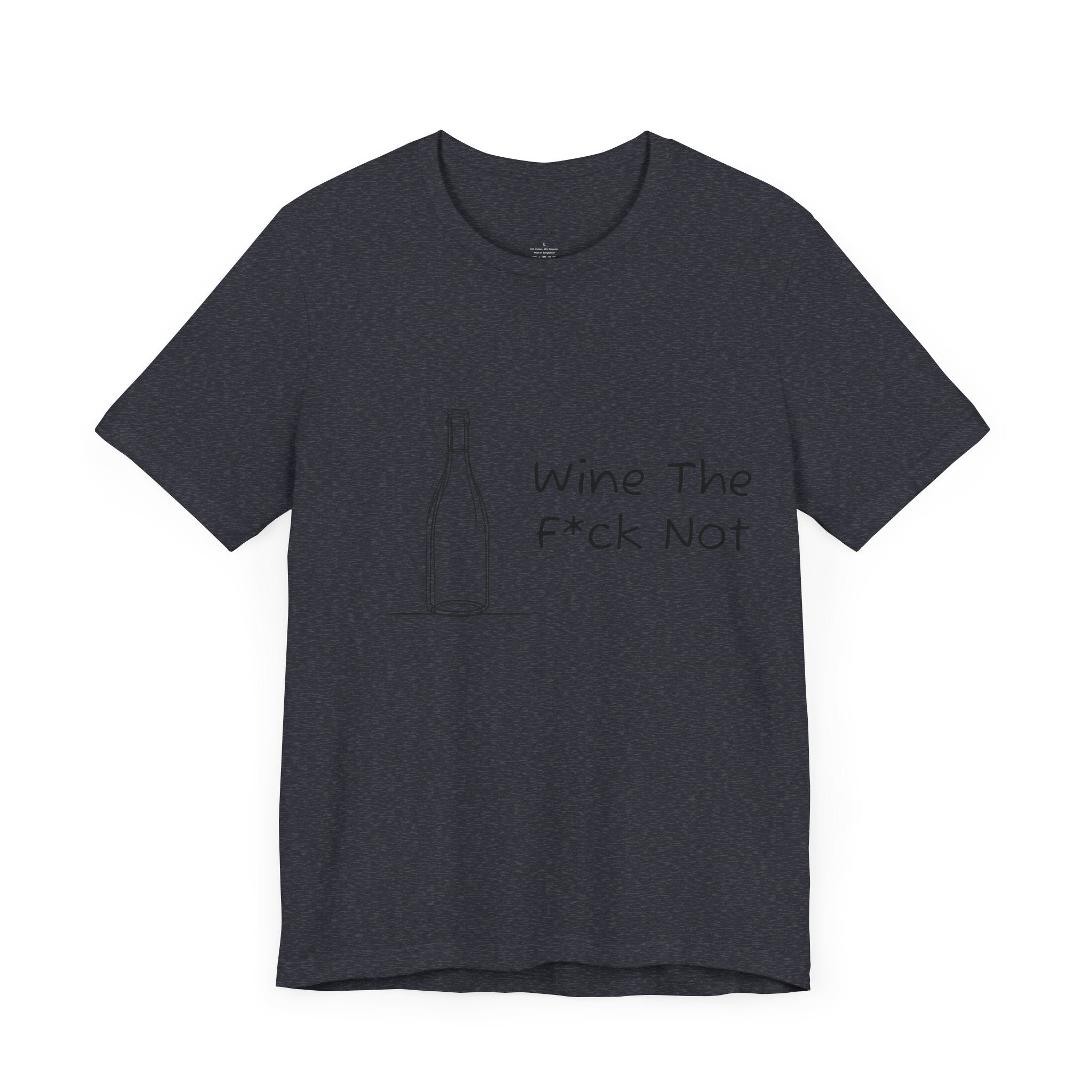 Wine The F*ck Not Jersey Short Sleeve Tee