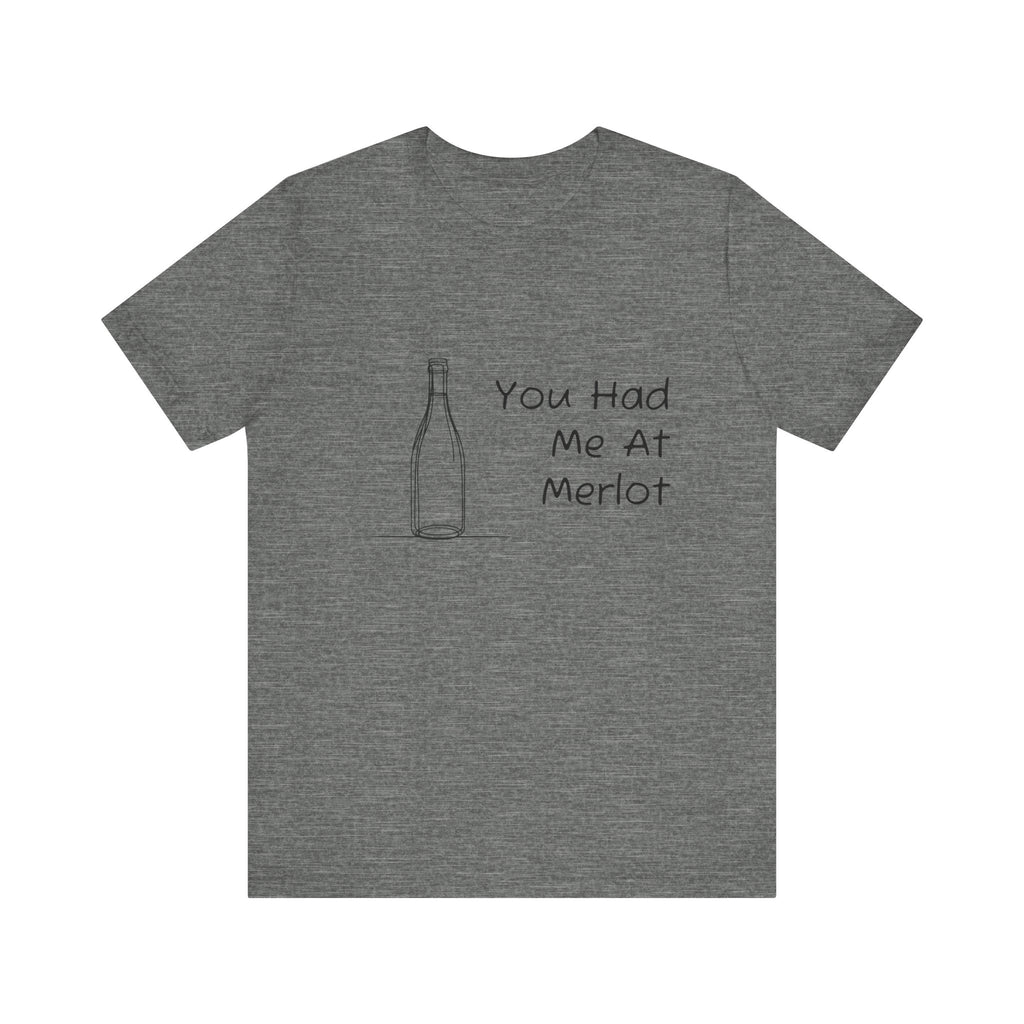 You Had Me At Merlot Jersey Short Sleeve Tee