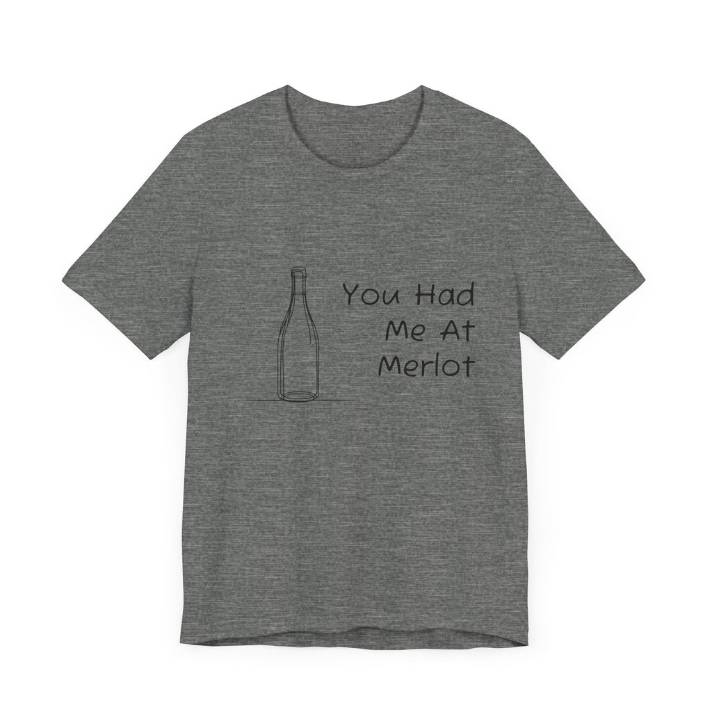 You Had Me At Merlot Jersey Short Sleeve Tee