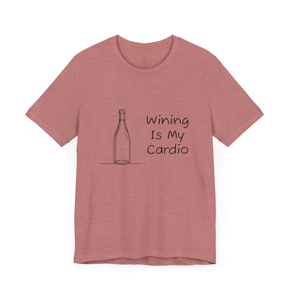 Wining Is My Cardio Jersey Short Sleeve Tee