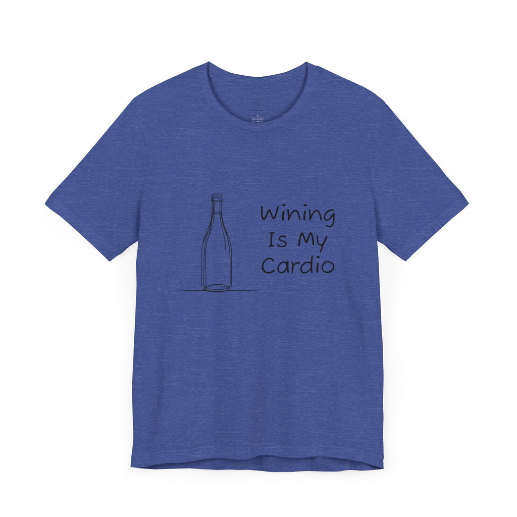 Wining Is My Cardio Jersey Short Sleeve Tee