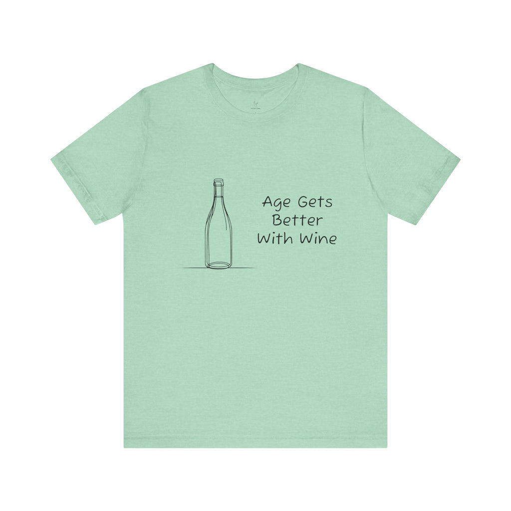Age Gets Better With Wine Jersey Short Sleeve Tee