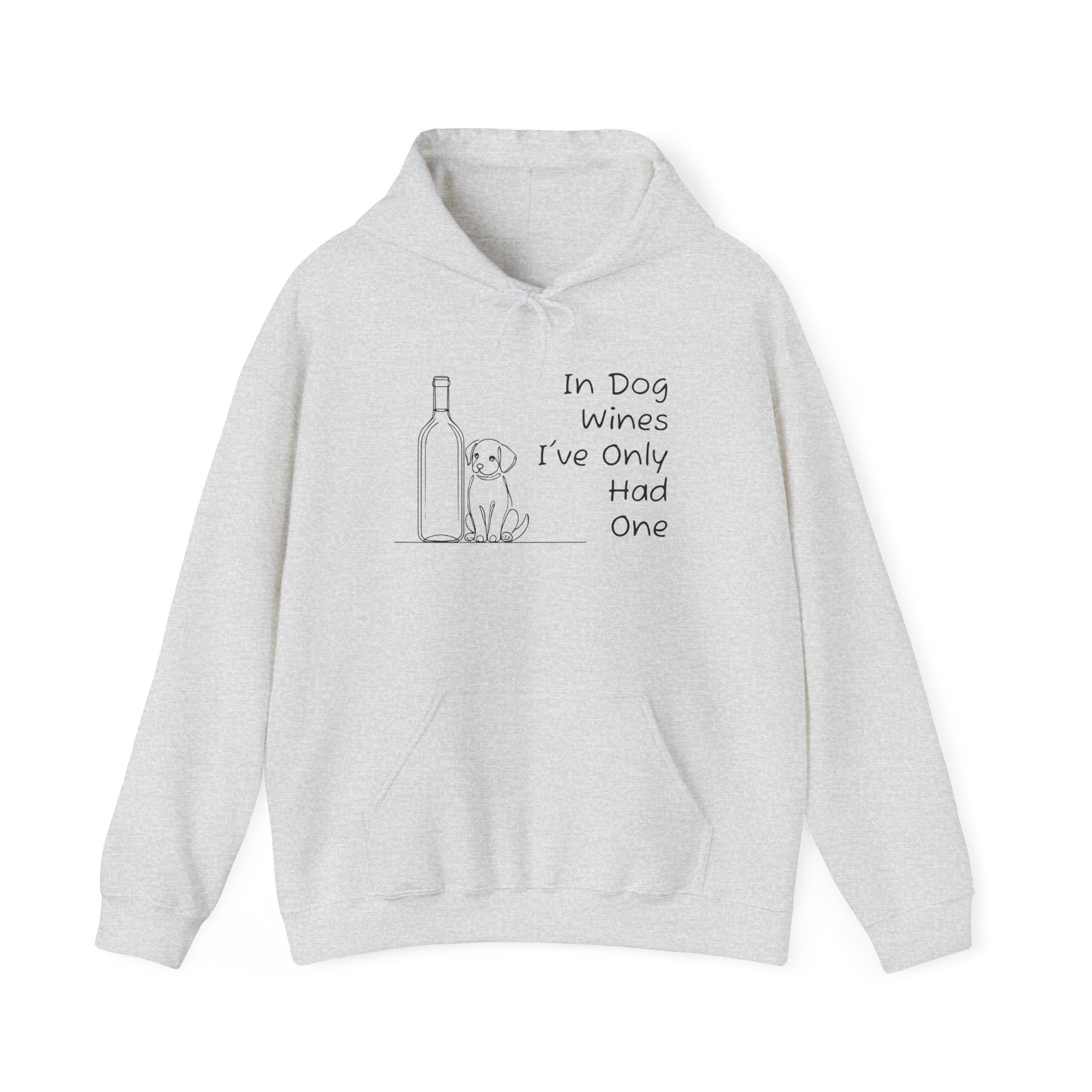 In Dog Wines I've Only Had One Hoodie