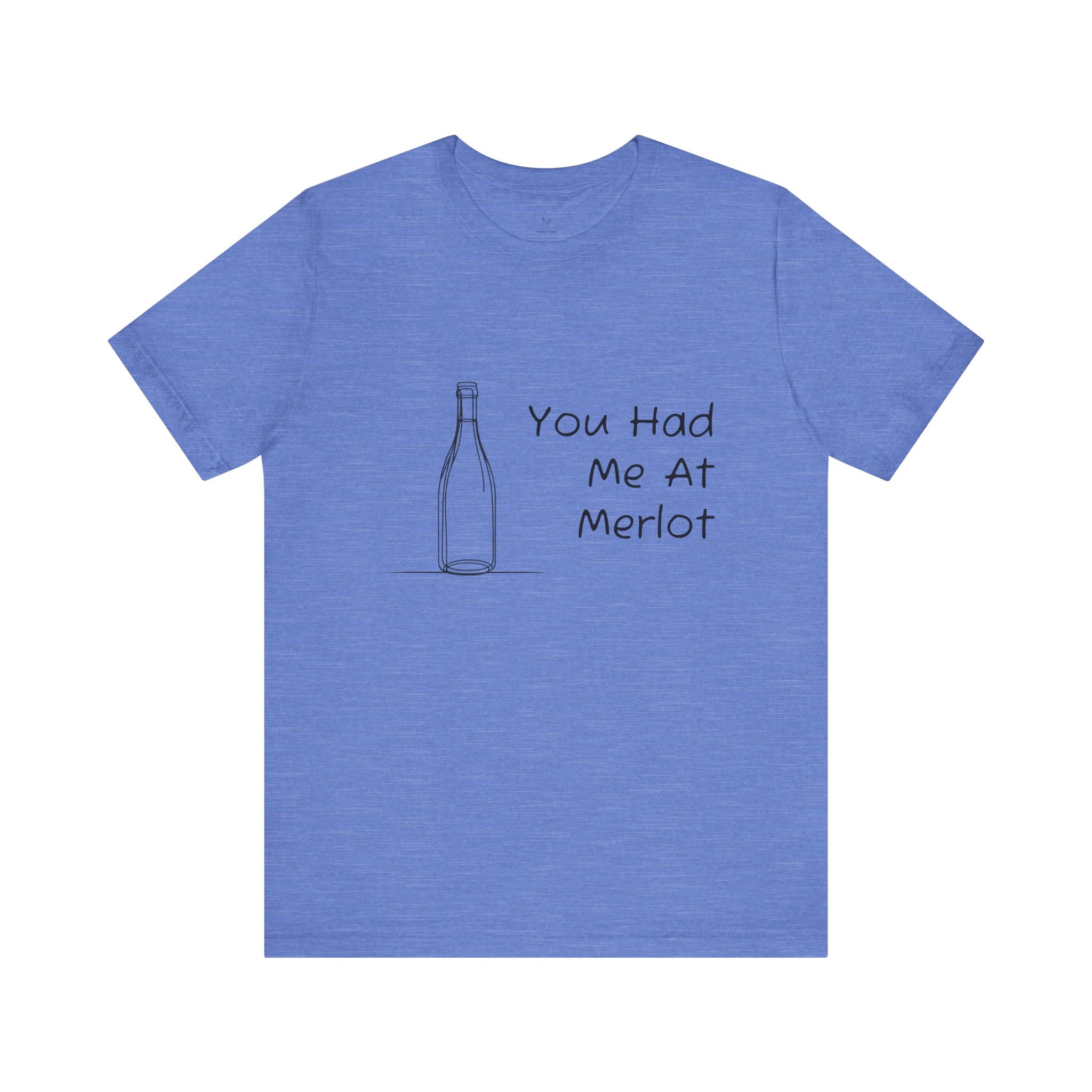 You Had Me At Merlot Jersey Short Sleeve Tee