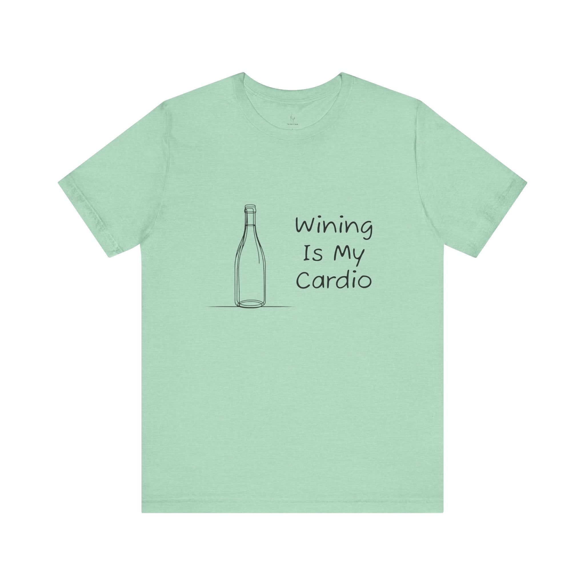 Wining Is My Cardio Jersey Short Sleeve Tee
