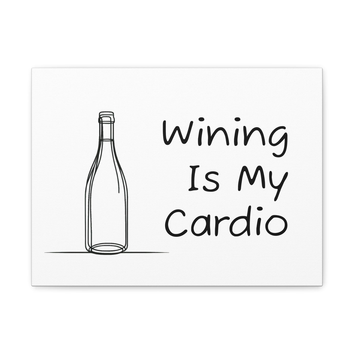 Wining Is My Cardio Canvas Gallery Wrap