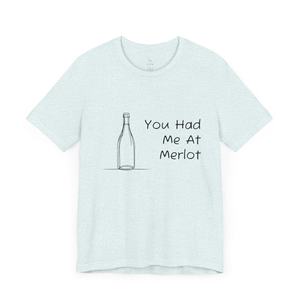 You Had Me At Merlot Jersey Short Sleeve Tee